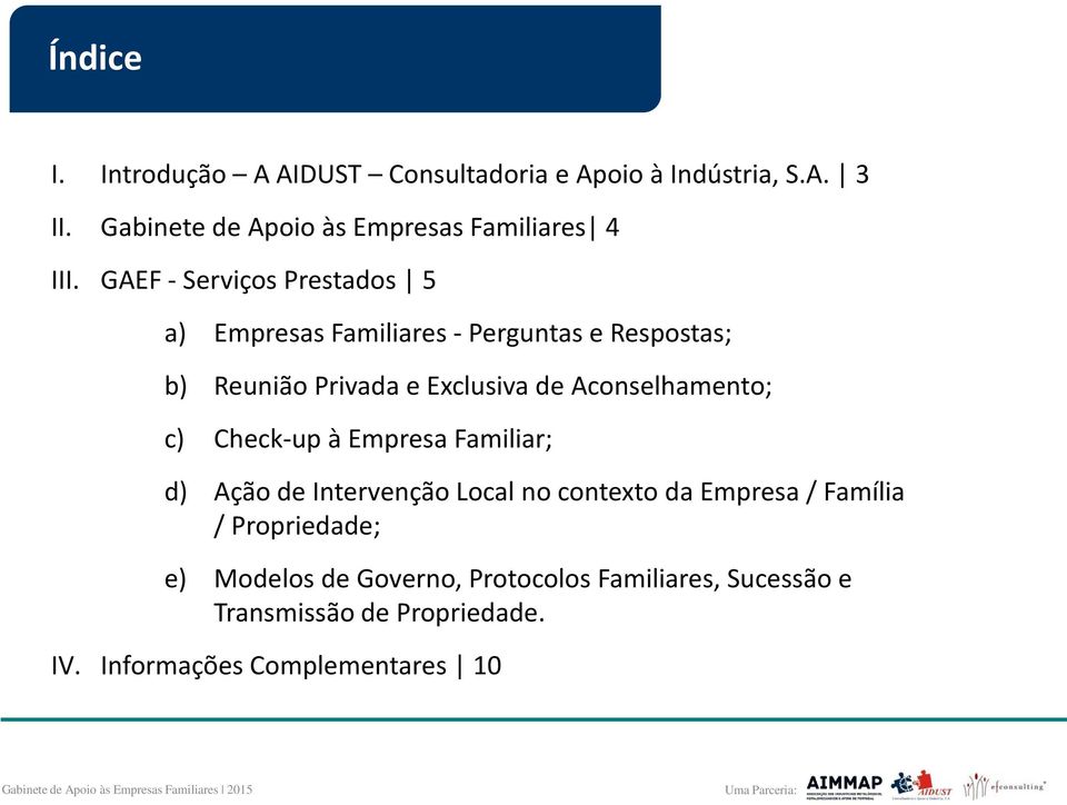 GAEF - Serviços Prestados 5 a) Empresas Familiares - Perguntas e Respostas; b) Reunião Privada e Exclusiva de