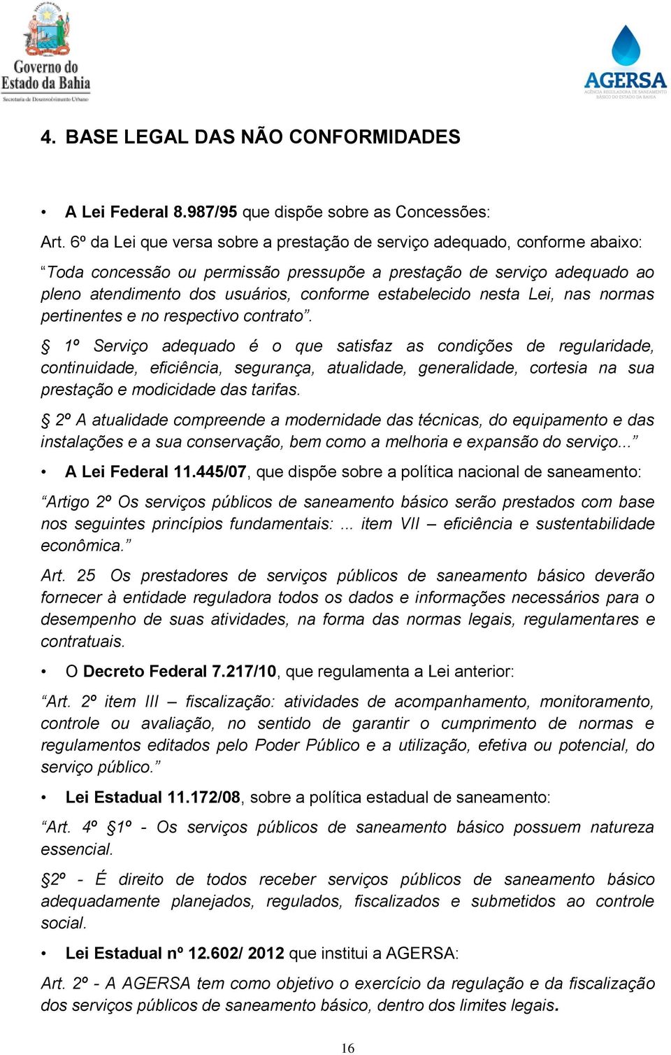 estabelecido nesta Lei, nas normas pertinentes e no respectivo contrato.