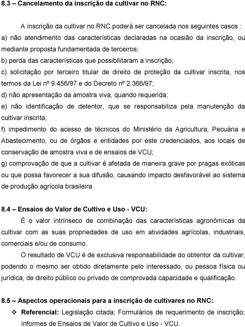 termos da Lei nº 9.456/97 e do Decreto nº 2.