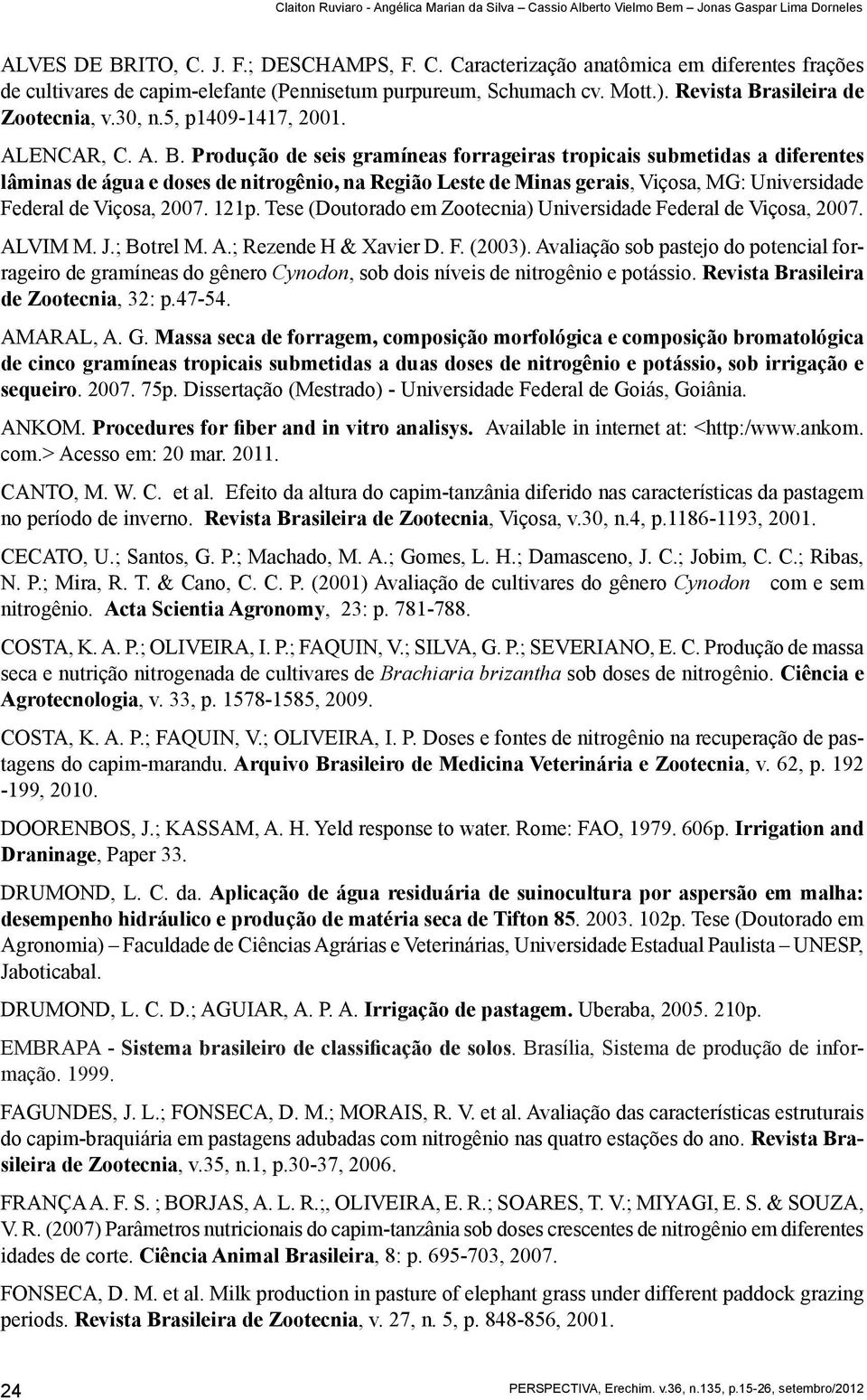 asileira de Zootecnia, v.30, n.5, p1409-1417, 2001. ALENCAR, C. A. B.