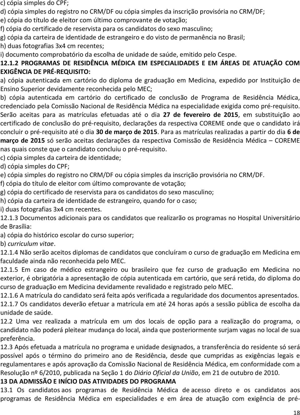 documento comprobatório da escolha de unidade de saúde, emitido pelo Cespe. 12