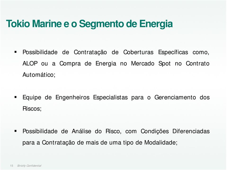 Engenheiros Especialistas para o Gerenciamento dos Riscos; Possibilidade de Análise do Risco,