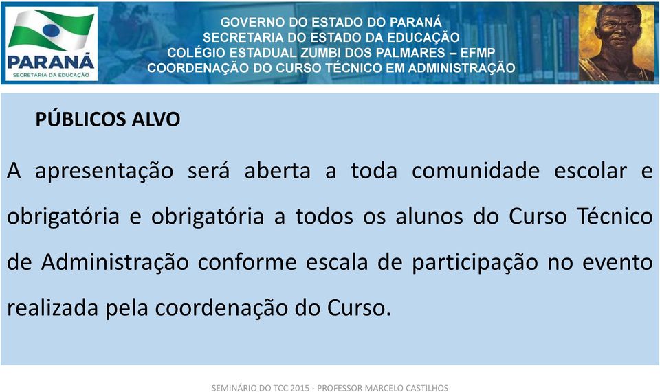 os alunos do Curso Técnico de Administração conforme