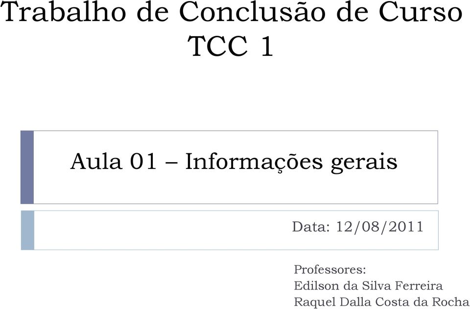 12/08/2011 Professores: Edilson da