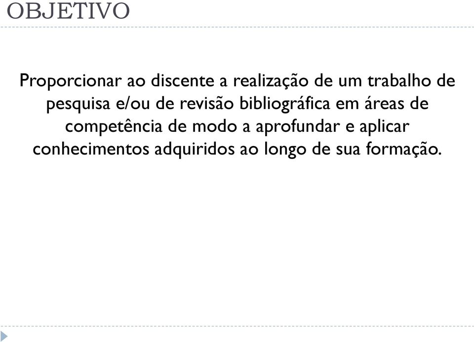 em áreas de competência de modo a aprofundar e