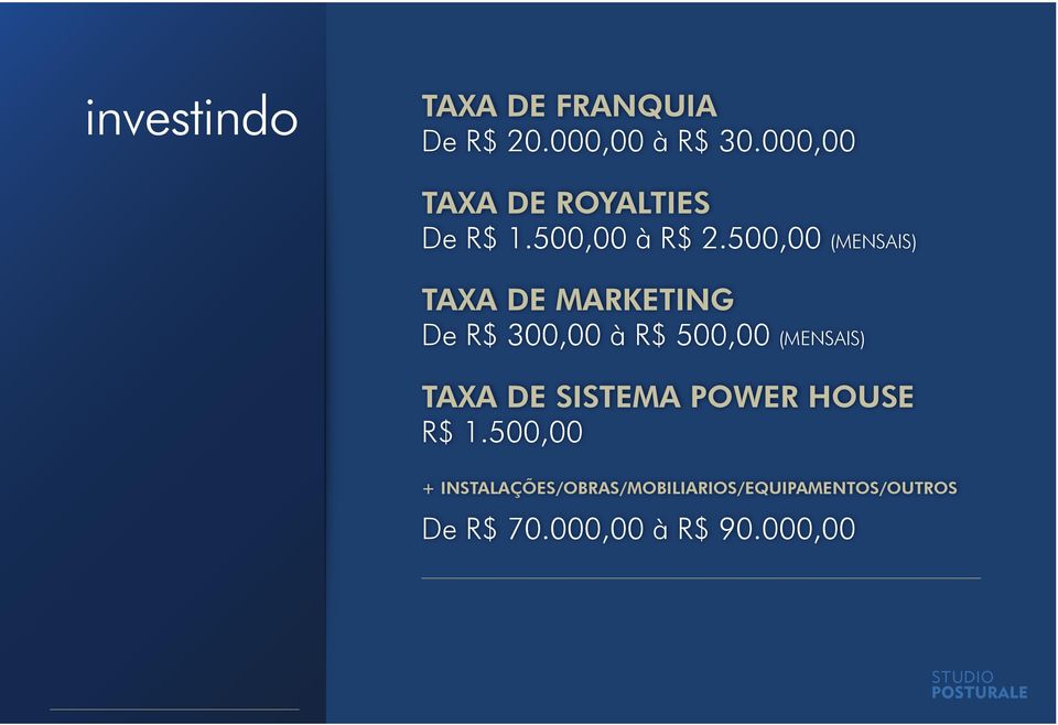 500,00 (mensais) TAXA DE MARKETING De R$ 300,00 à R$ 500,00 (mensais)