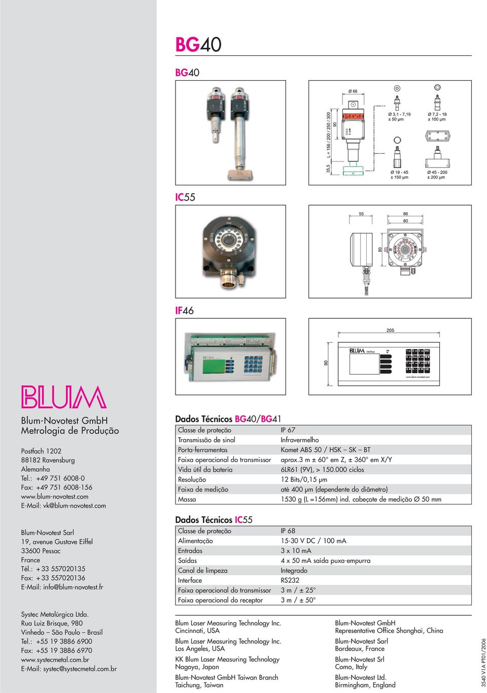 fr Dados Técnicos BG40/BG41 Classe de proteção IP 67 Transmissão de sinal Infravermelho Porta-ferramentas Komet ABS 50 / HSK SK BT Faixa operacional do transmissor aprox.