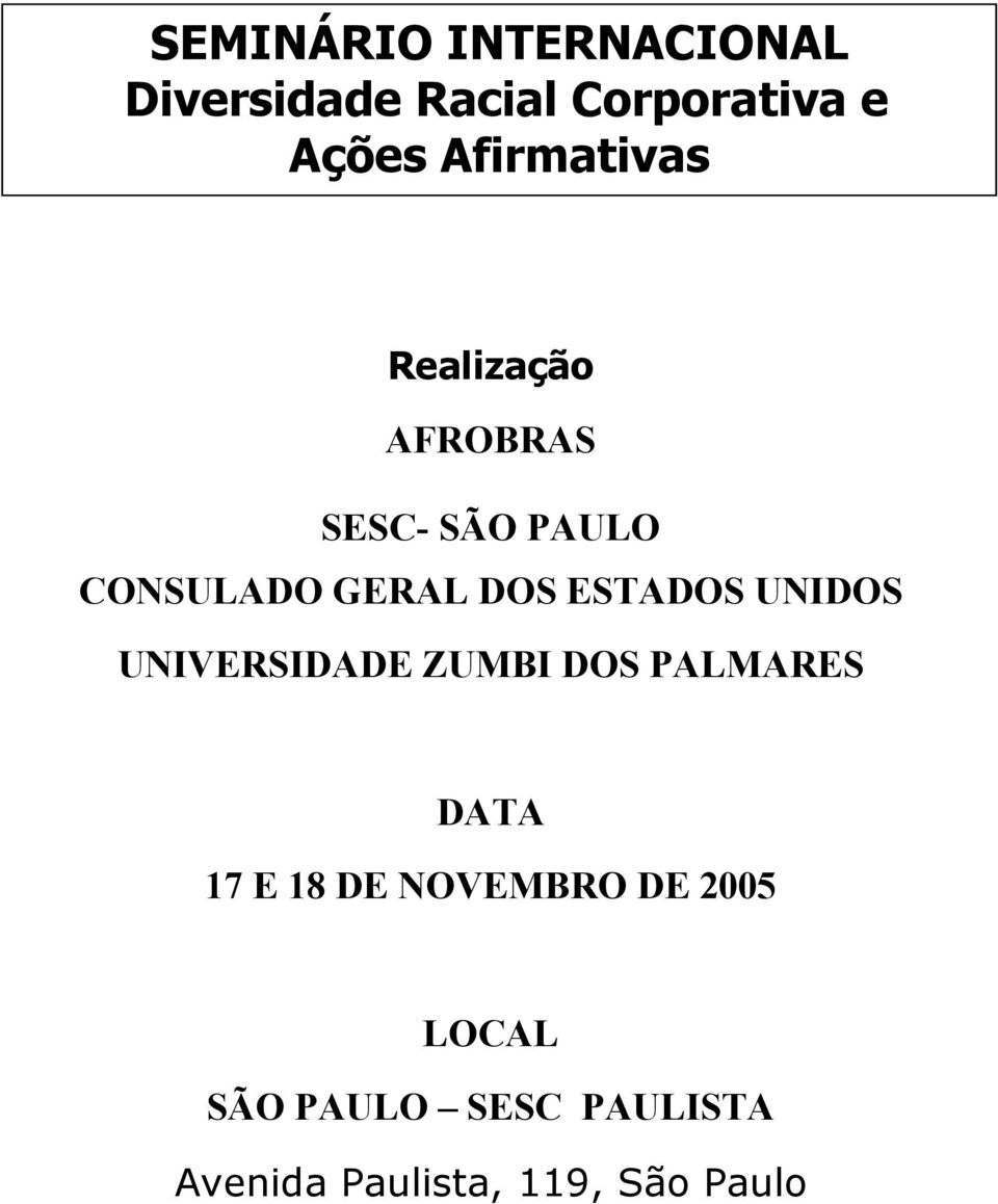 ESTADOS UNIDOS UNIVERSIDADE ZUMBI DOS PALMARES DATA 17 E 18 DE