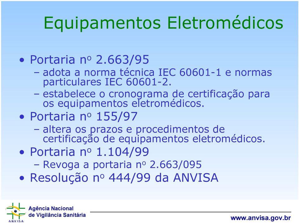 estabelece o cronograma de certificação para os equipamentos eletromédicos.