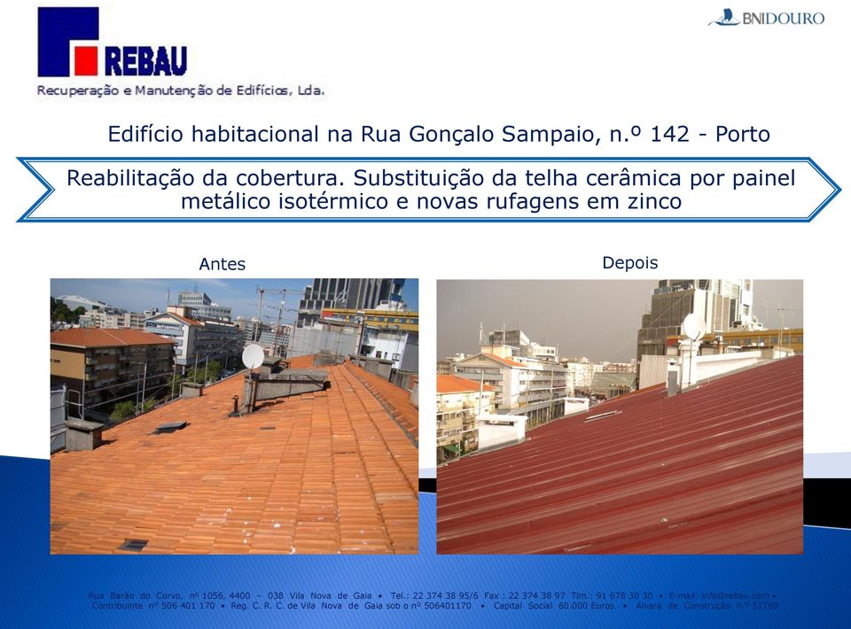 º 142 - Porto Reabilitação da cobertura.