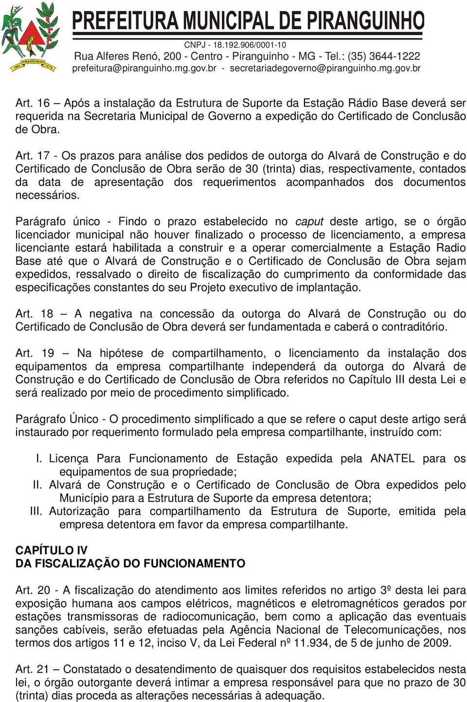 requerimentos acompanhados dos documentos necessários.