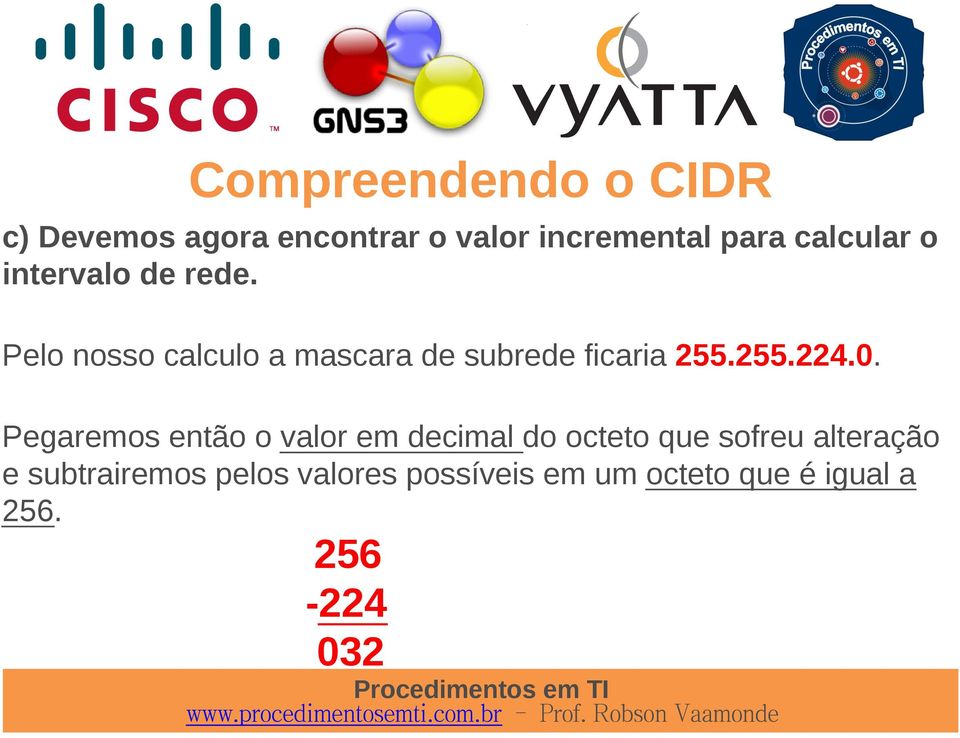 Pelo nosso calculo a mascara de subrede ficaria 255.255.224.0.