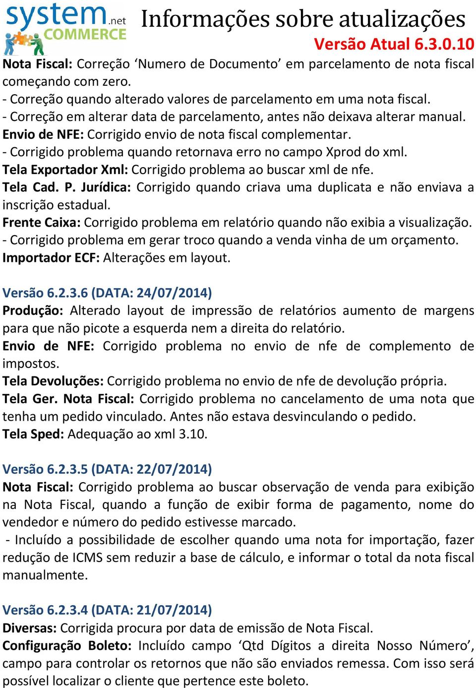 - Corrigido problema quando retornava erro no campo Xprod do xml. Tela Exportador Xml: Corrigido problema ao buscar xml de nfe. Tela Cad. P.