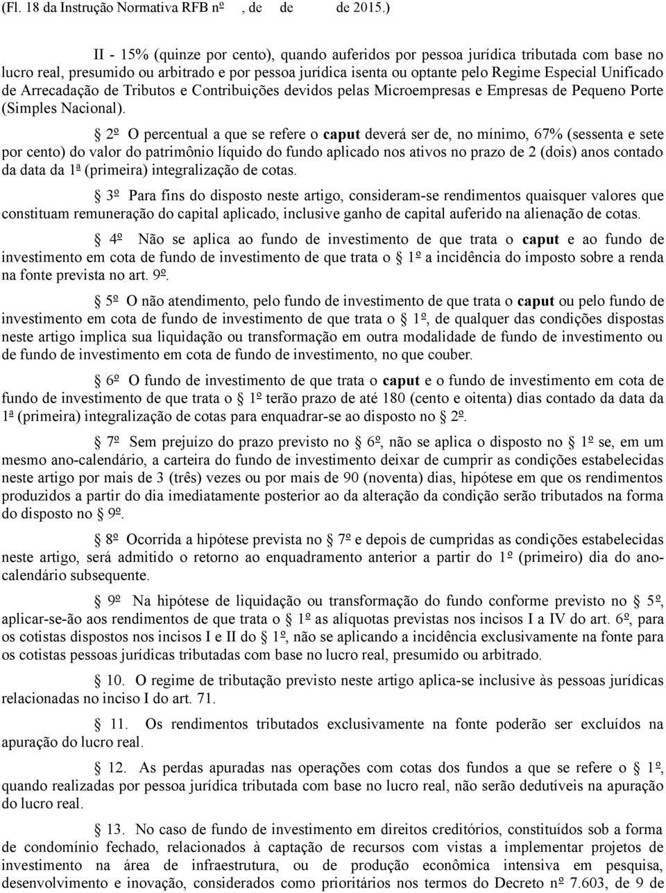 Arrecadação de Tributos e Contribuições devidos pelas Microempresas e Empresas de Pequeno Porte (Simples Nacional).