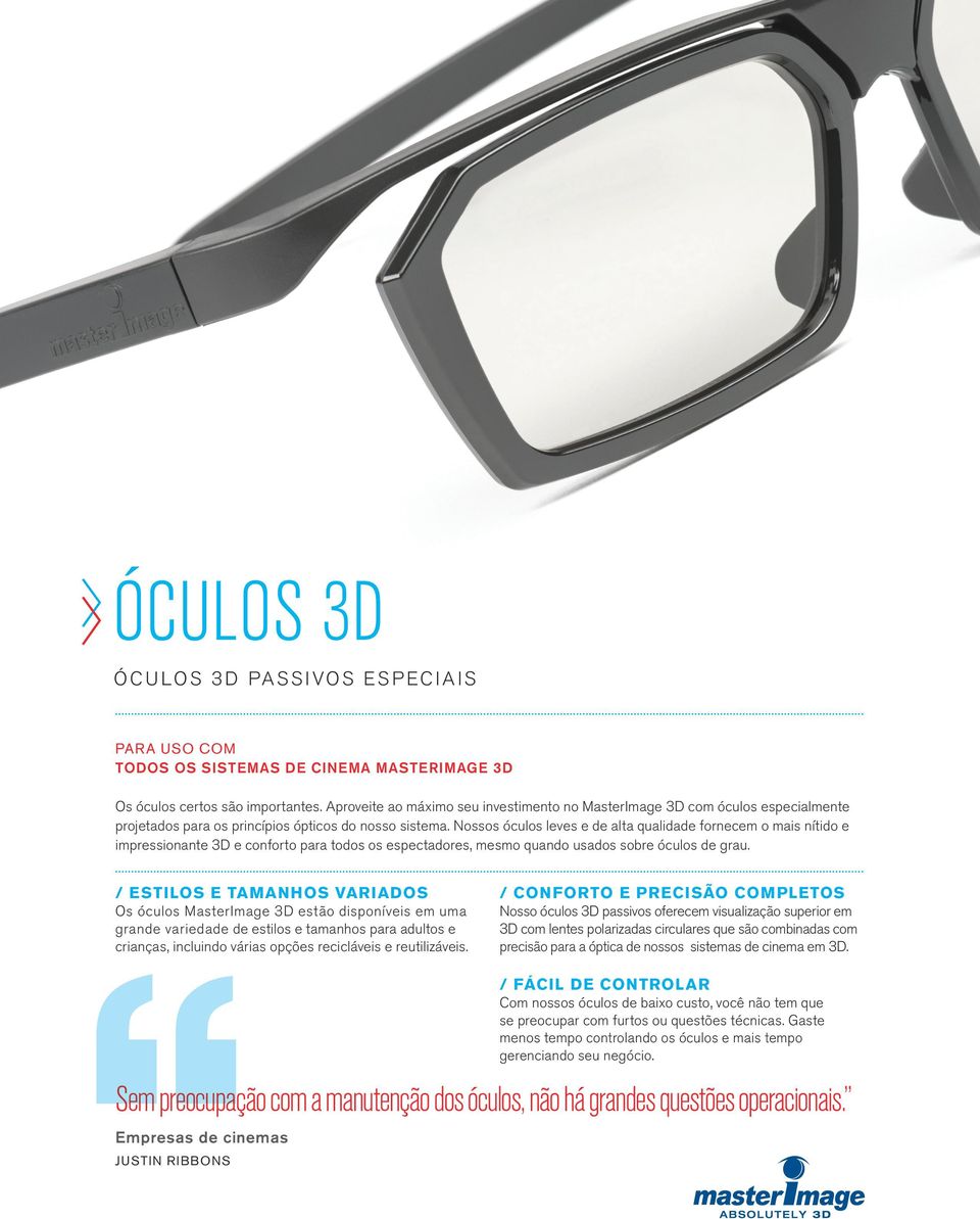 Nossos óculos leves e de alta qualidade fornecem o mais nítido e impressionante 3D e conforto para todos os espectadores, mesmo quando usados sobre óculos de grau.