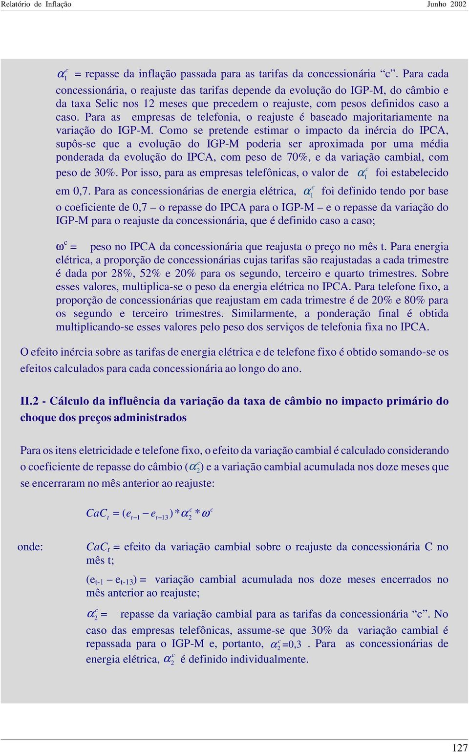 Para as empresas de telefonia, o reajuste é baseado majoritariamente na variação do IGP-M.