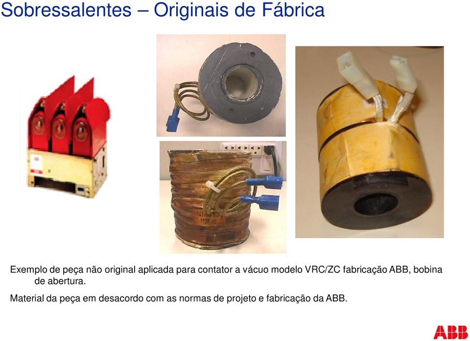 fabricação ABB, bobina de abertura.