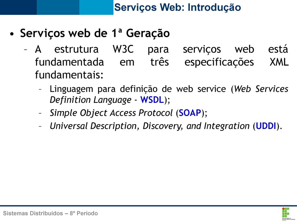 definição de web service (Web Services Definition Language - WSDL); Simple