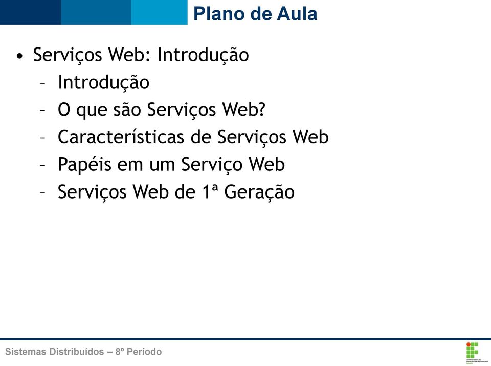Características de Serviços Web Papéis
