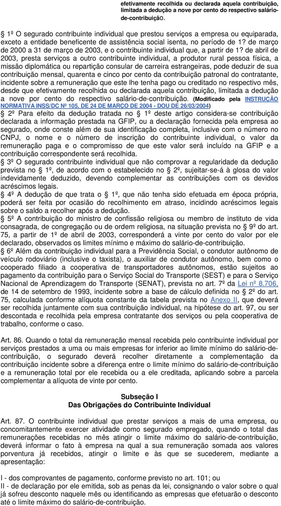 de março de 2000 a 31 de março de 2003, e o contribuinte individual que, a partir de 1?