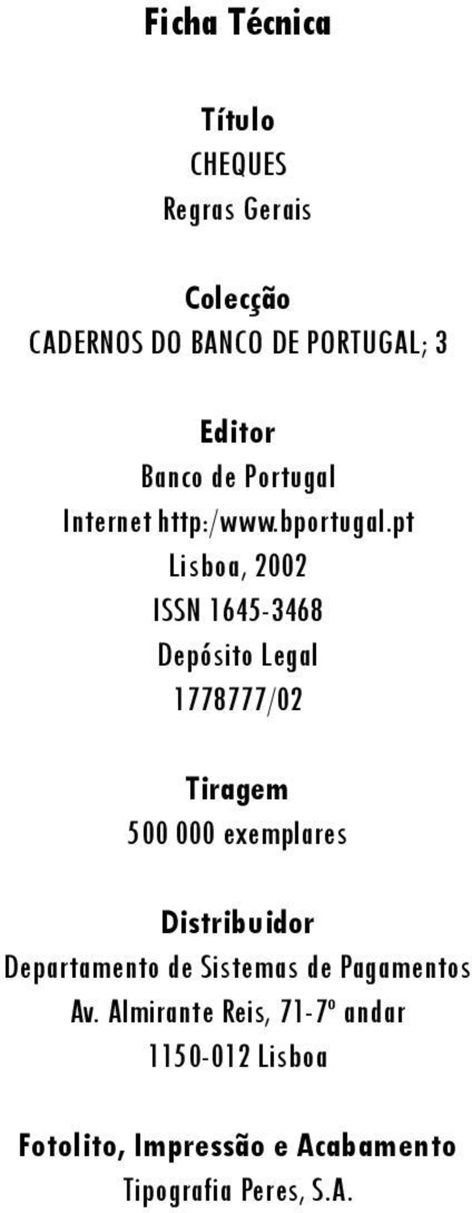 pt Lisboa, 2002 ISSN 1645-3468 Depósito Legal 1778777/02 Tiragem 500 000 exemplares