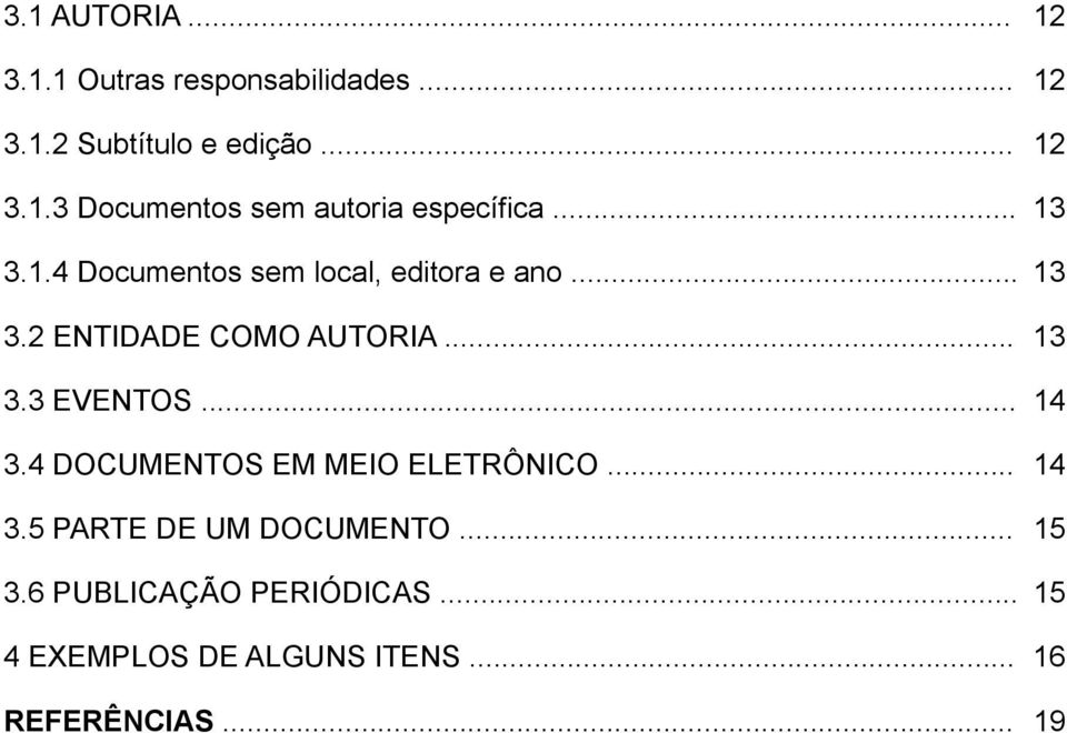 .. 14 3.4 DOCUMENTOS EM MEIO ELETRÔNICO... 14 3.5 PARTE DE UM DOCUMENTO... 15 3.