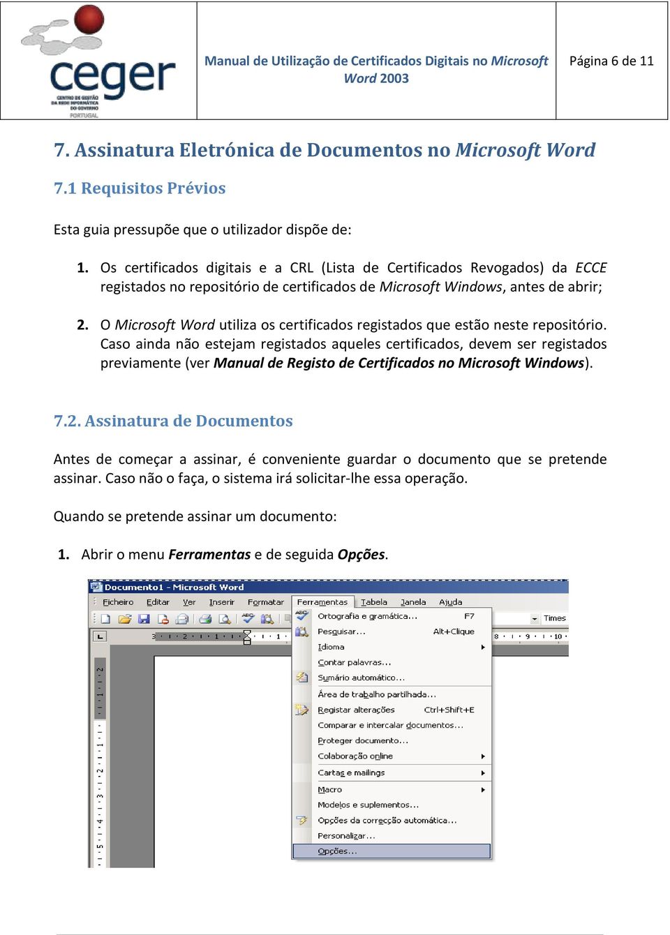 O Microsoft Word utiliza os certificados registados que estão neste repositório.