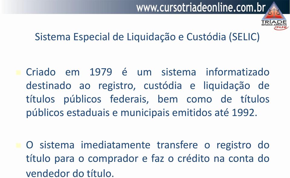 bem como de títulos públicos estaduais e municipais emitidos até 1992.