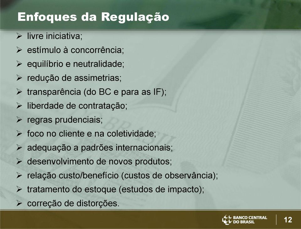 cliente e na coletividade; adequação a padrões internacionais; desenvolvimento de novos produtos; relação