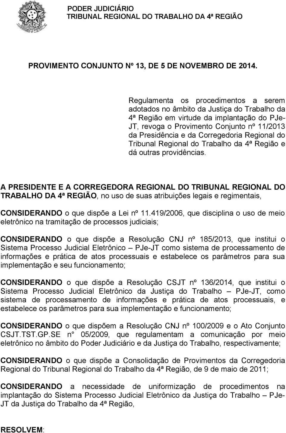 Corregedoria Regional do Tribunal Regional do Trabalho da 4ª Região e dá outras providências.