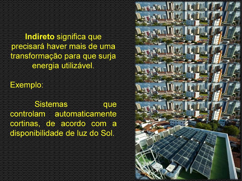 Exemplo: Sistemas que controlam automaticamente