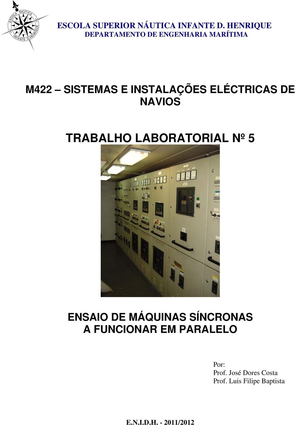 INSTALAÇÕES ELÉCTRICAS DE NAVIOS TRABALHO LABORATORIAL Nº 5 ENSAIO DE