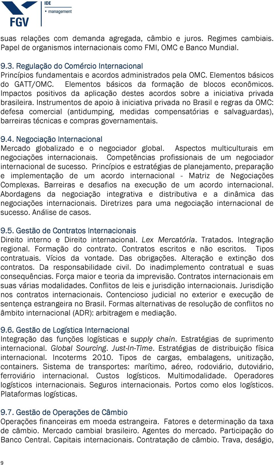 Impactos positivos da aplicação destes acordos sobre a iniciativa privada brasileira.