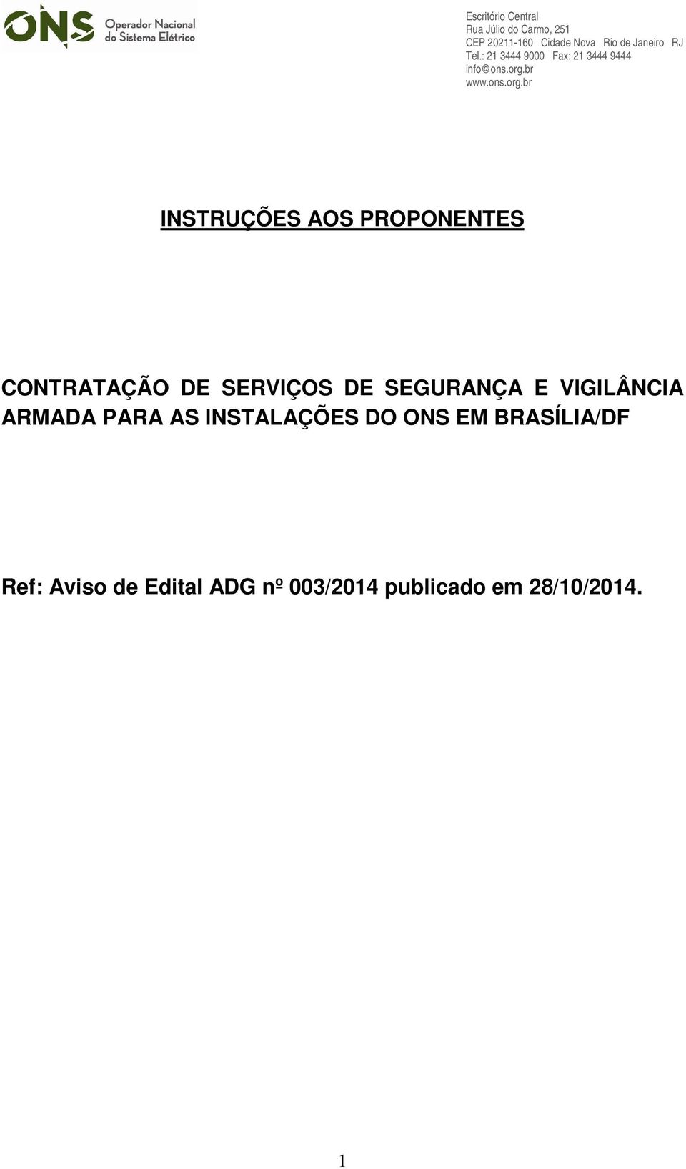 AS INSTALAÇÕES DO ONS EM BRASÍLIA/DF Ref: Aviso