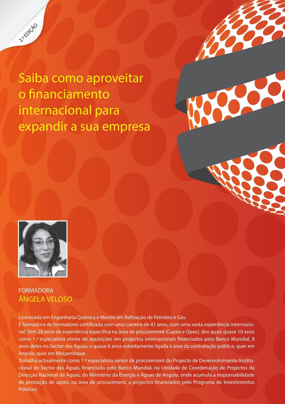 Tem 28 anos de experiência específica na área de procurement (Capex e Opex), dos quais quase 10 anos como 1.