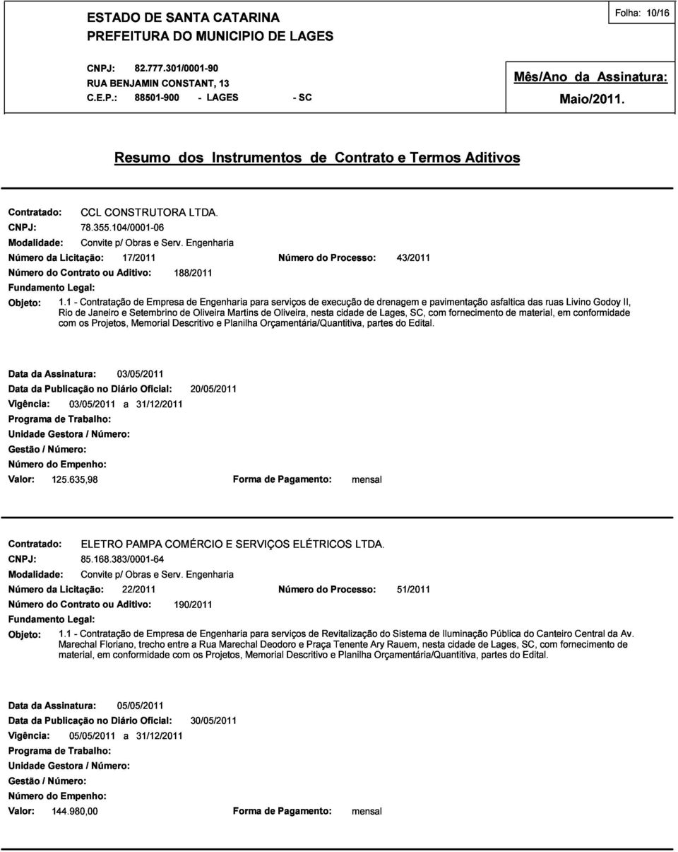 Engenharia Rio Licitação: com Contrato Legal: de os Janeiro Projetos, ou Aditivo: e Setembrino de de Oliveira Engenharia Martins para de serviços Oliveira, Número de nesta do execução Processo: