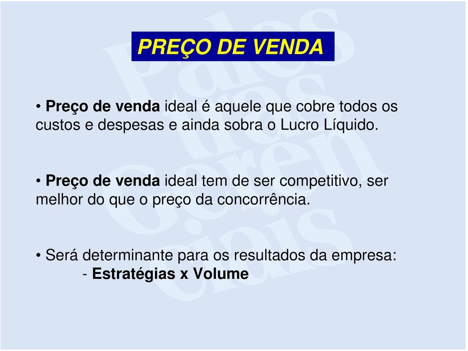 Preço de venda ideal tem de ser competitivo, ser melhor do que o