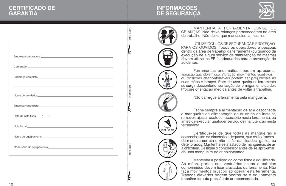 OFF UTILIZE ÓCULOS DE SEGURANÇA E PROTEÇÃO PARA OS OUVIDOS.