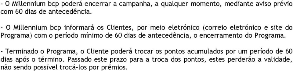 dias de antecedência, o encerramento do Programa.