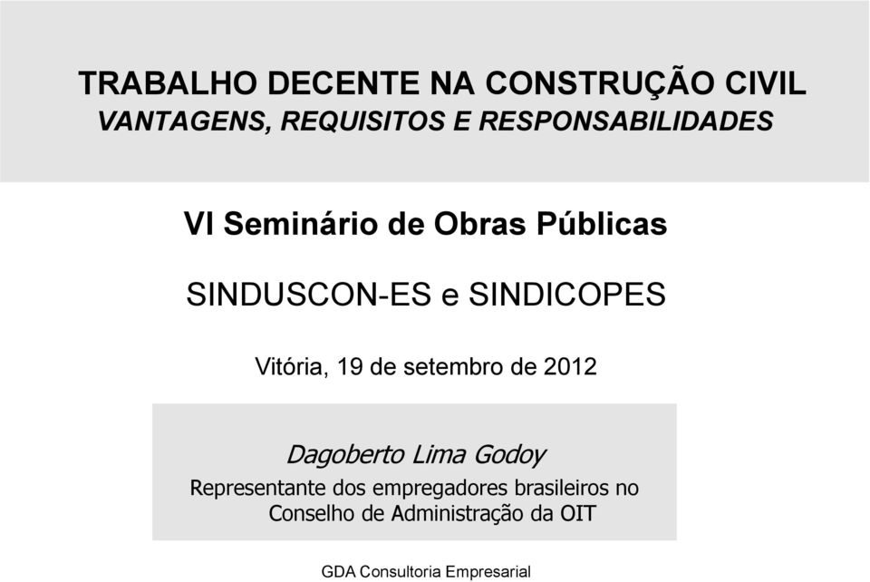 SINDICOPES Vitória, 19 de setembro de 2012 Dagoberto Lima Godoy