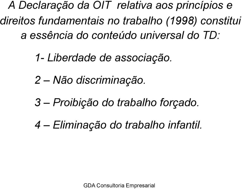 conteúdo universal do TD: 1- Liberdade de associação.