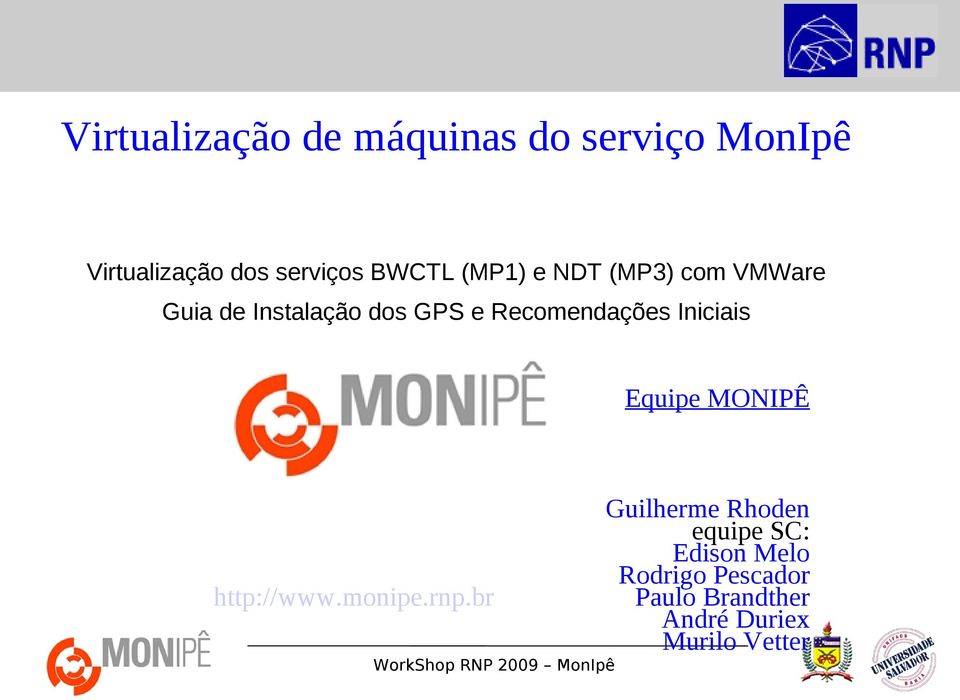 Recomendações Iniciais Equipe MONIPÊ http://www.monipe.rnp.