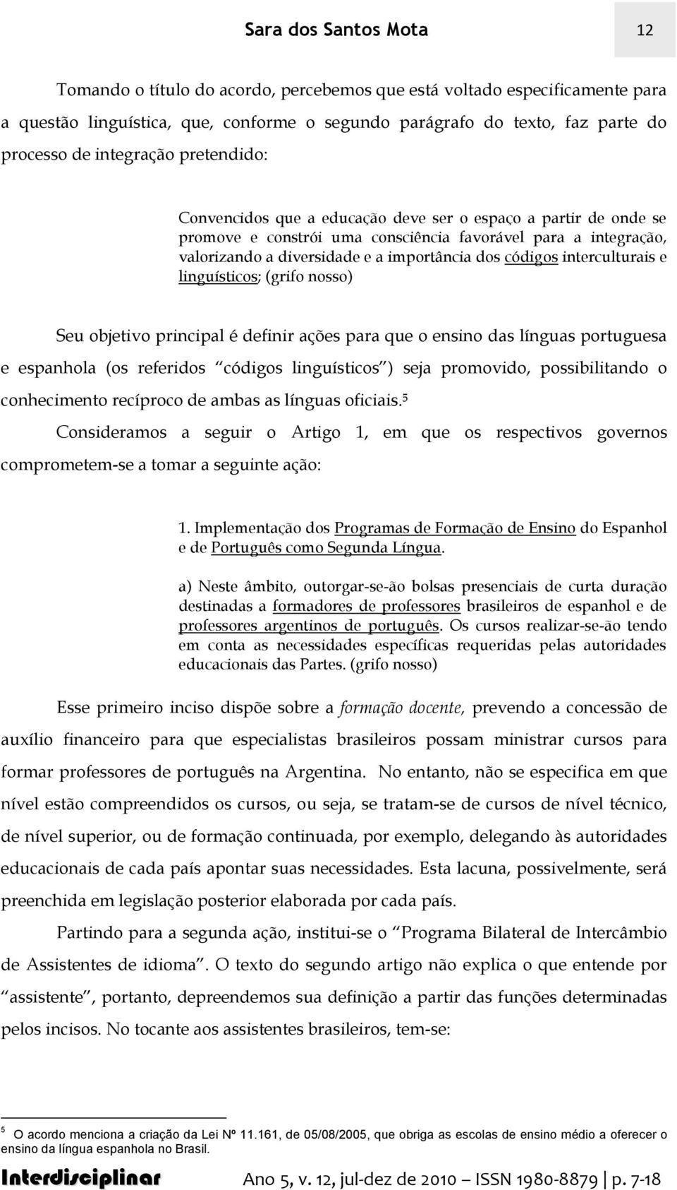 161, de 05/08/2005, que obriga as