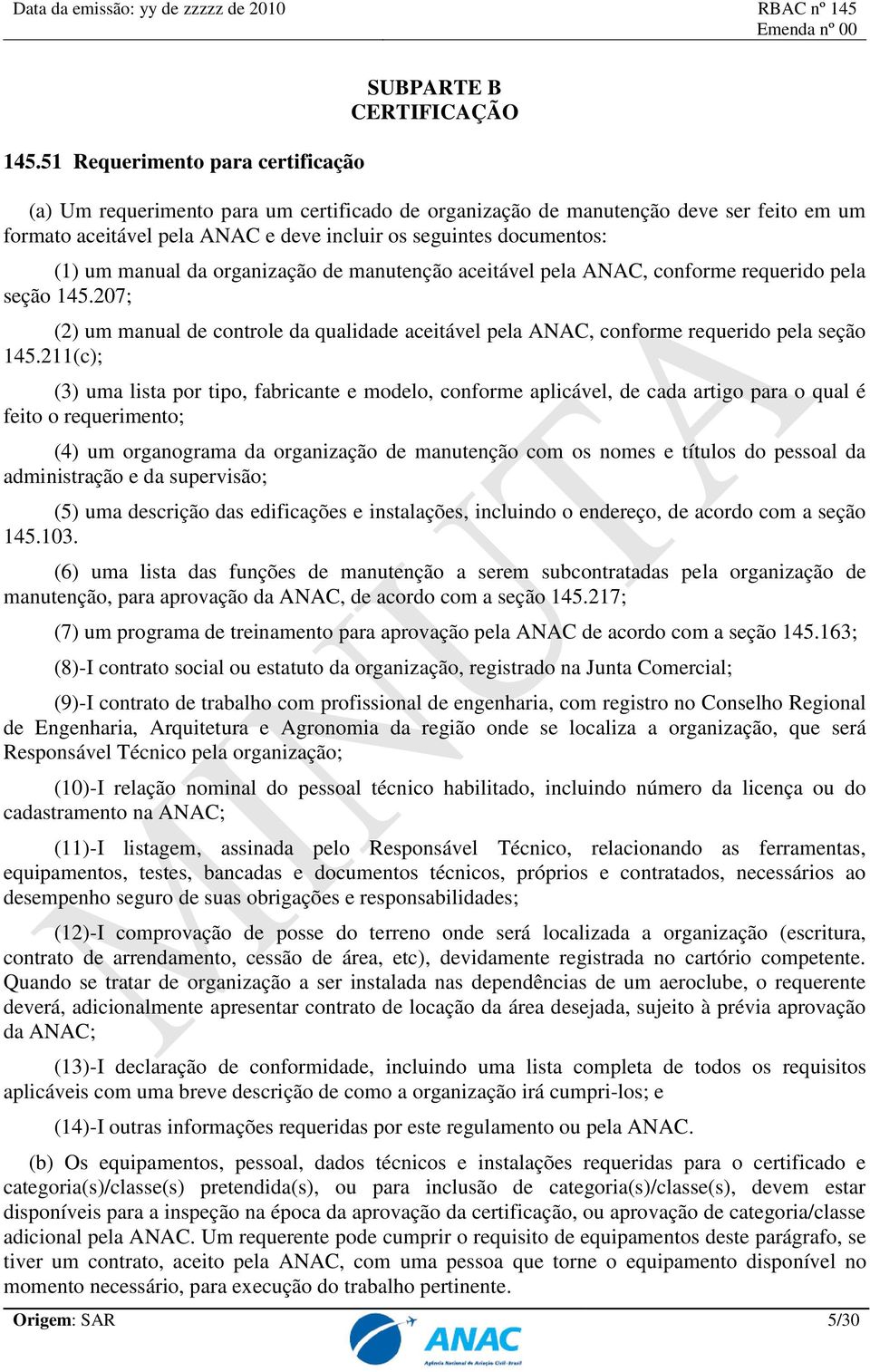 207; (2) um manual de controle da qualidade aceitável pela ANAC, conforme requerido pela seção 145.
