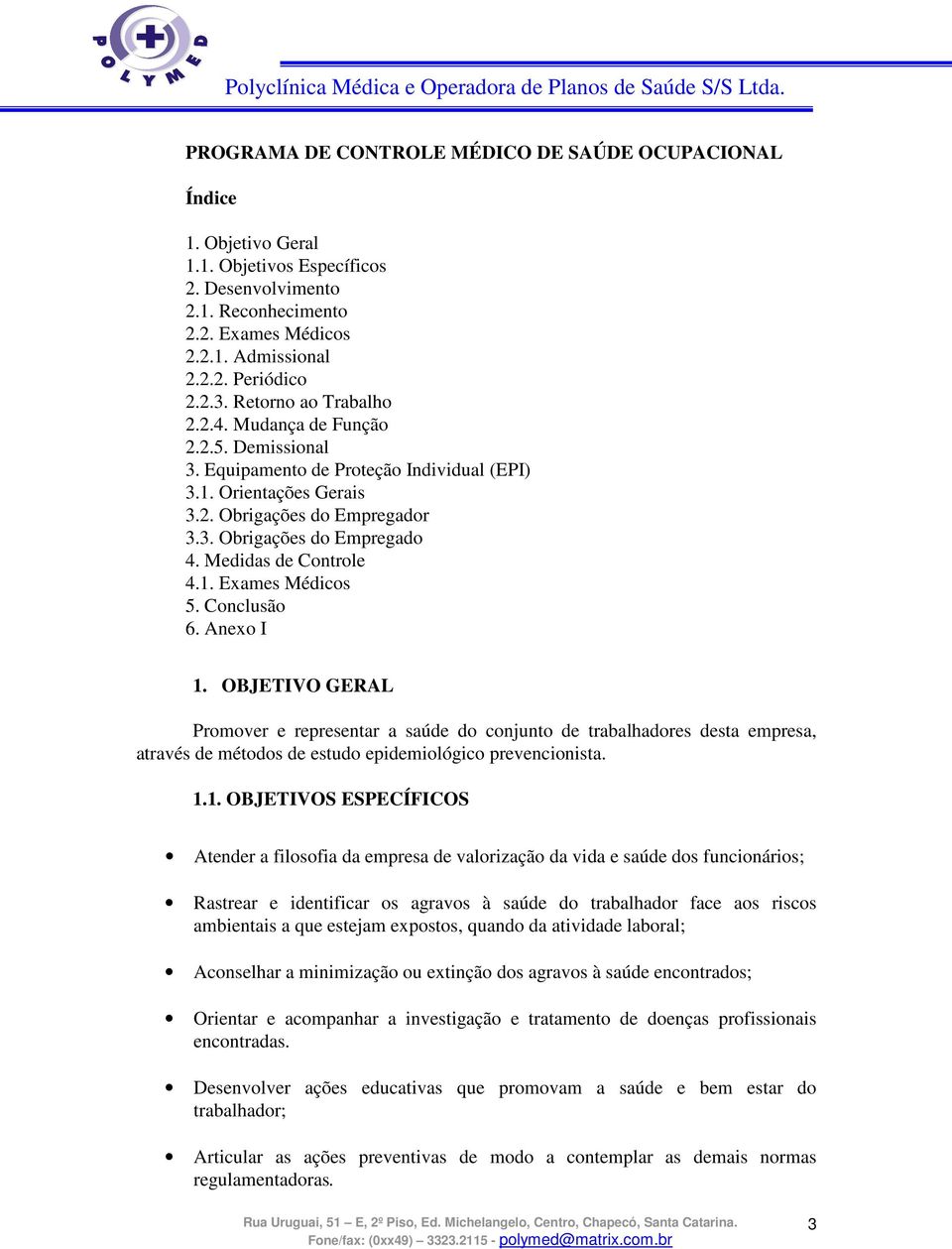 Medidas de Controle 4.1. Exames Médicos 5. Conclusão 6. Anexo I 1.