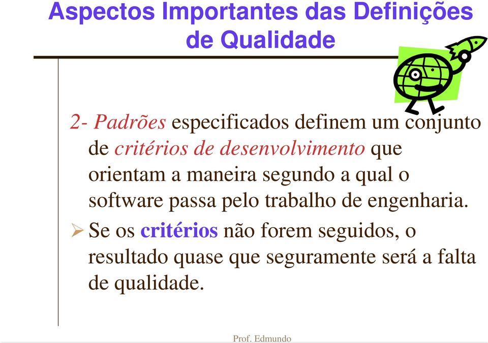 segundo a qual o software passa pelo trabalho de engenharia.