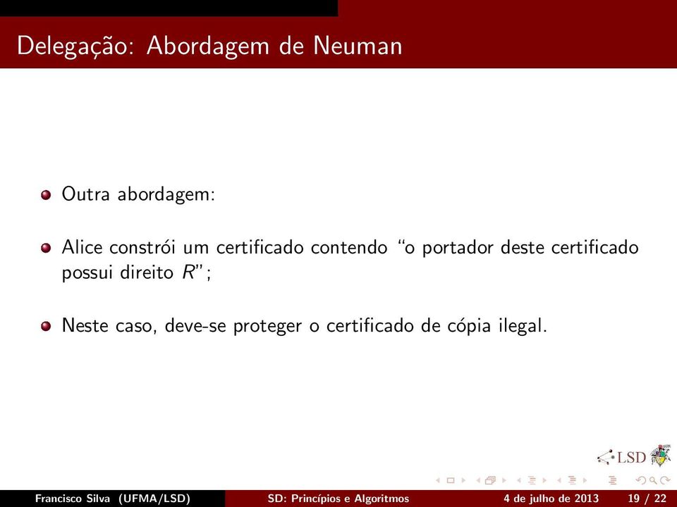 Neste caso, deve-se proteger o certificado de cópia ilegal.