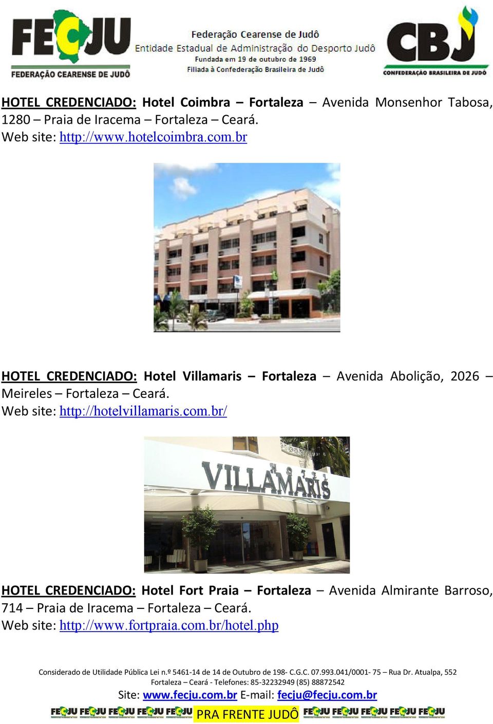 br HOTEL CREDENCIADO: Hotel Villamaris Fortaleza Avenida Abolição, 2026 Meireles Fortaleza Ceará.