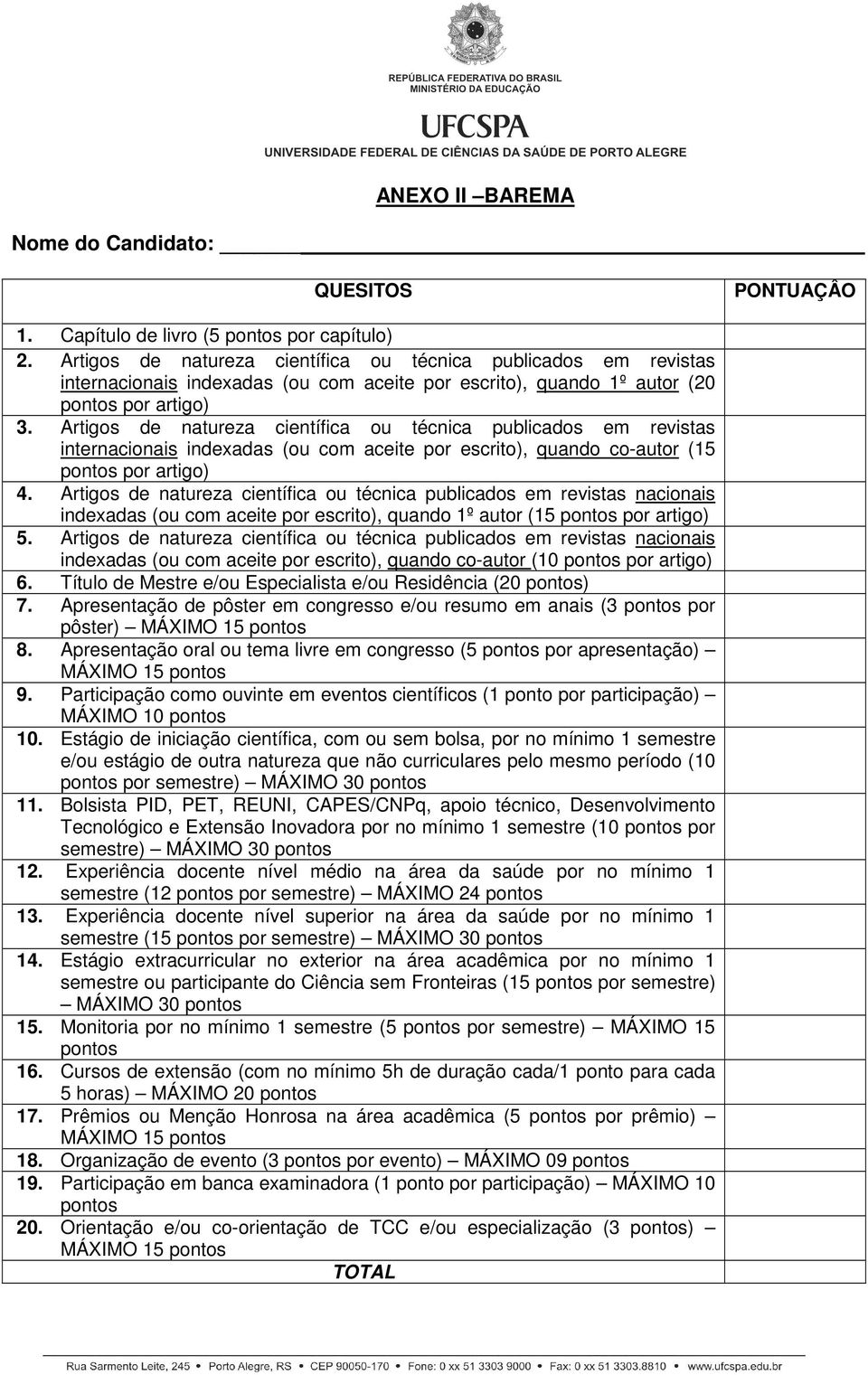 Artigos de natureza científica ou técnica publicados em revistas internacionais indexadas (ou com aceite por escrito), quando co-autor (15 pontos por artigo) 4.