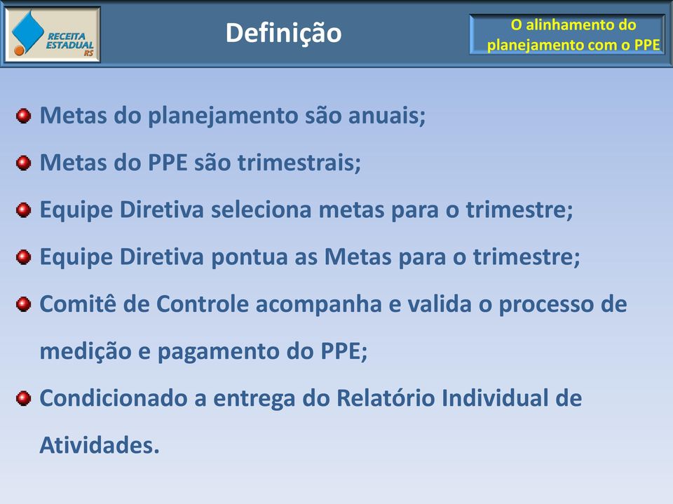 Diretiva pontua as Metas para o trimestre; Comitê de Controle acompanha e valida o